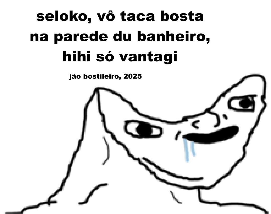 todo dia ia no banheiro da escola e tinha bosta nas paredes, sintia pena das zeladoras do meu colégio - meme