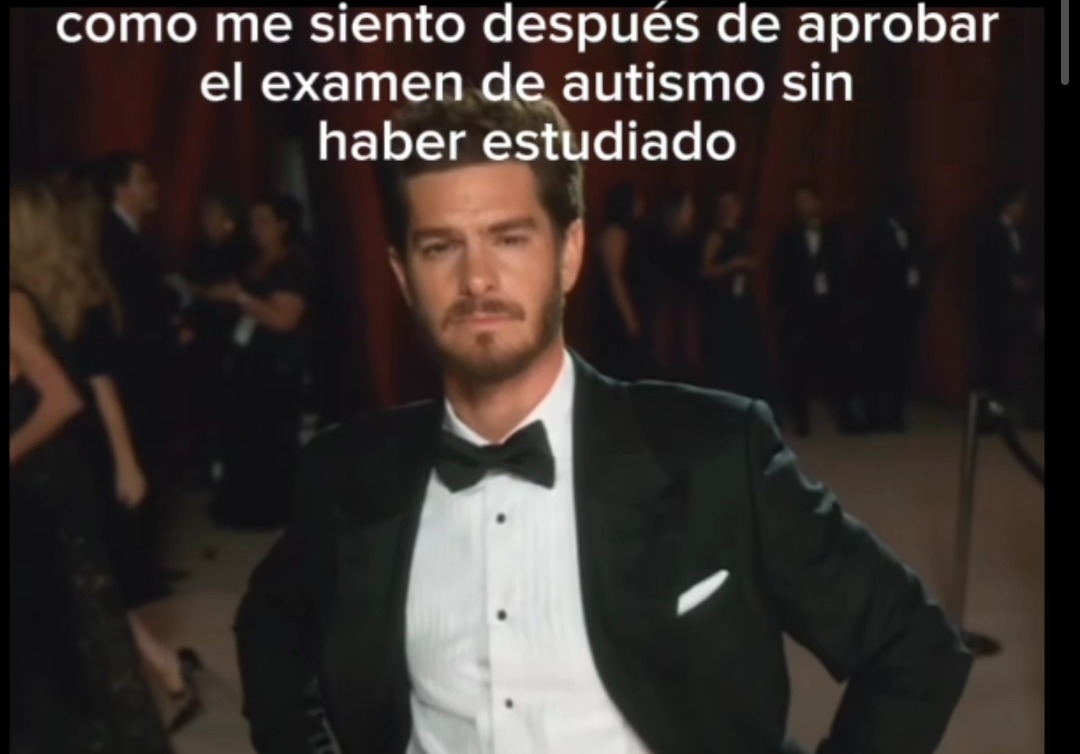 ese feeling de aprobar el examen de autismo sin haber estudiado - meme