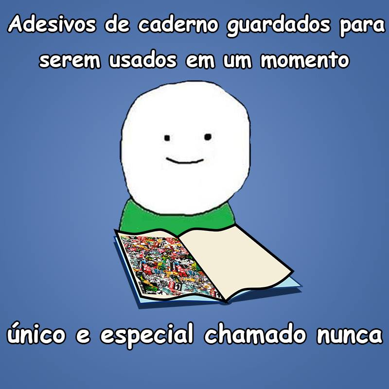 Para que serve adesivo de caderno?? - meme