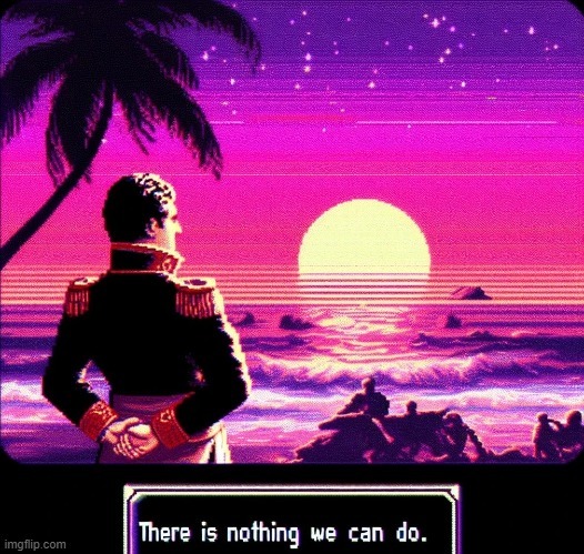 Beautiful Napoleon There is nothing we can do meme