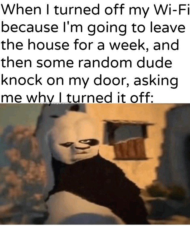 Turn off Wi-Fi and your neighbor shows up like it’s his Netflix too - meme