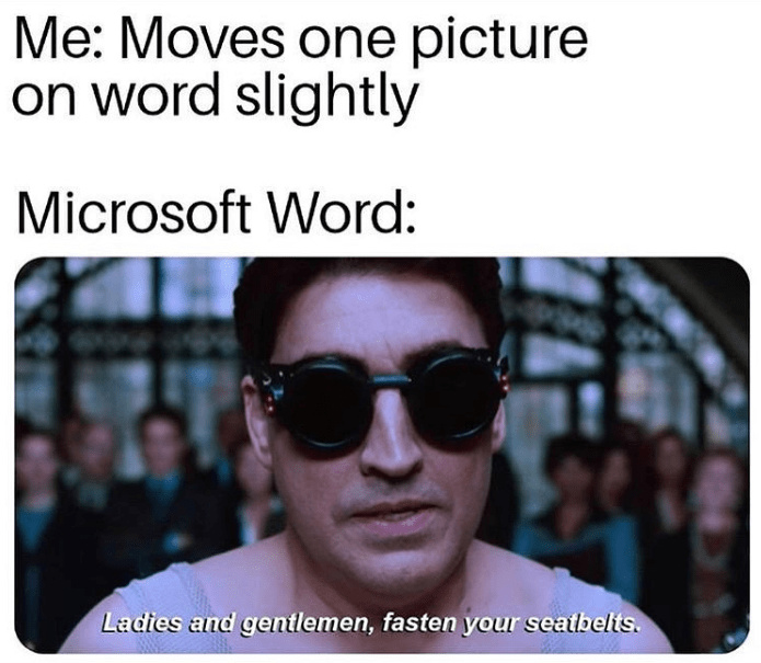 Ladies and gentlemen microsoft word suck - meme