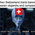 Maybe Switzerland is not that neutral anymore