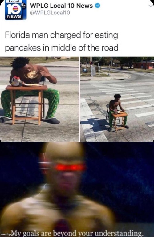 Florida man charged for eating pancakes in the middle of the road - meme