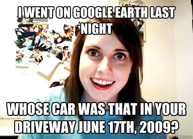 Being an overly-attached girlfriend - meme