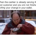 Cashiers are always in a hurry
