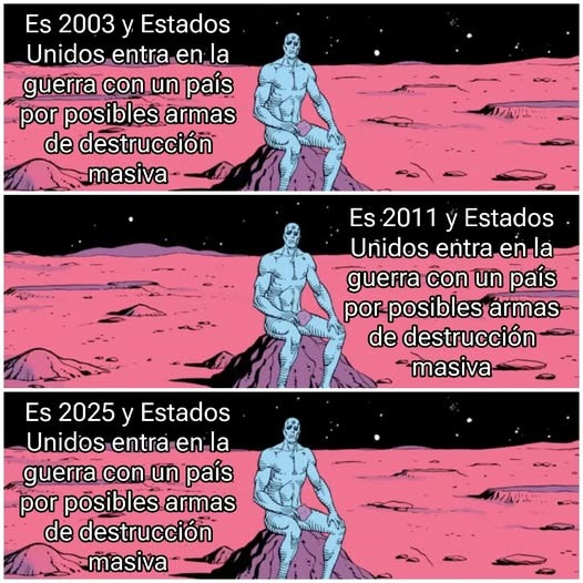 usa en 2003, 2011 y 2025 entrando en guerras por 'posibles' armas masivas - meme