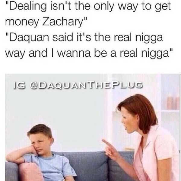 Daquan is a real nigga - meme