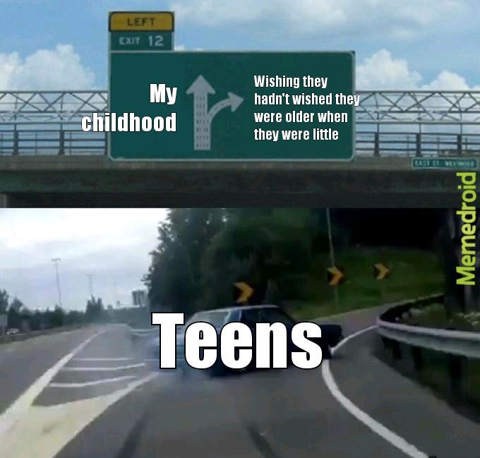 Life as a teen - meme