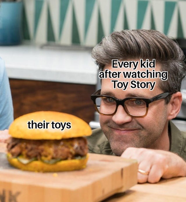 How every kid feels about their toys after watching Toy Story - meme