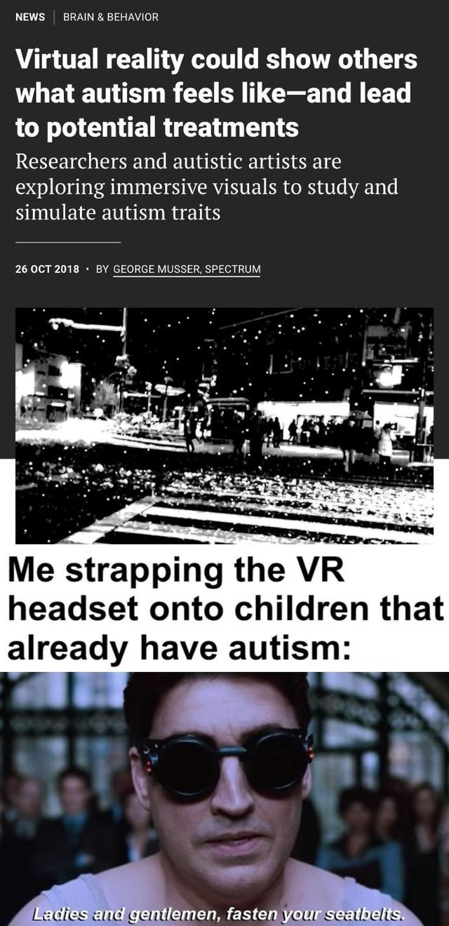 Virtal reality could show others what autism feels like - meme
