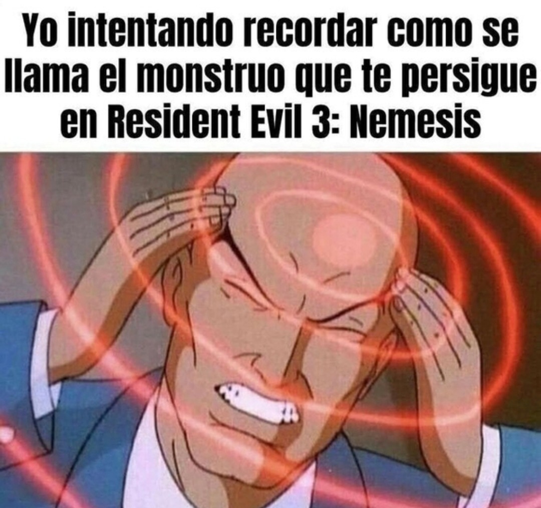 Intentando recordar cómo se llamaba el que te hacía correr en RE3 - meme