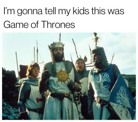 ﻿Im gonna tell my kids this was Game of Thrones