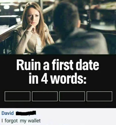 Ruin a first date - meme