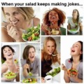 Random laughing with salads