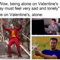 Valentine's alone is not that bad