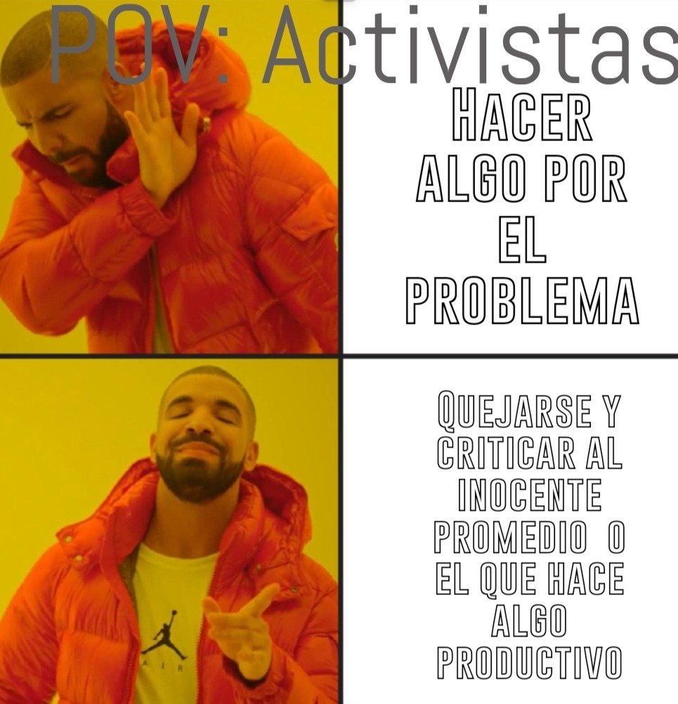Activistas be like - meme