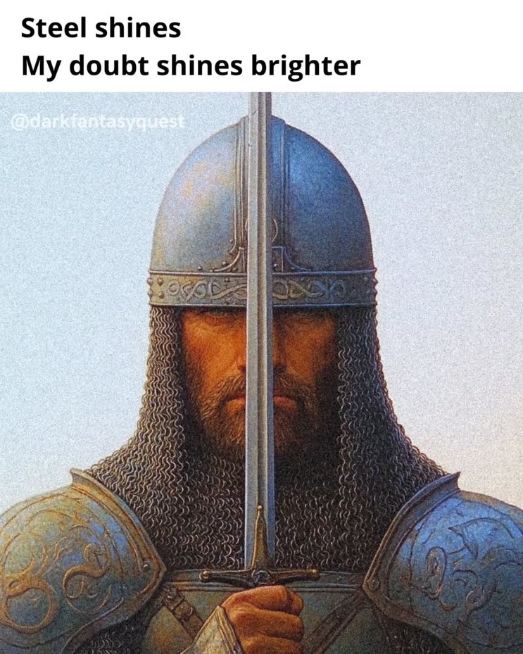 Steel shines but doubt shines brighter - meme