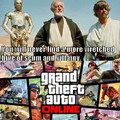 Gta online, the most wretched hive of scum and villainy, but gta singleplayer is great