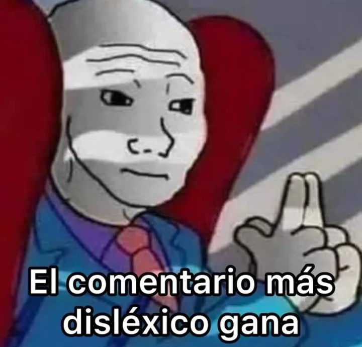 El Dislexico más comentario gana - meme