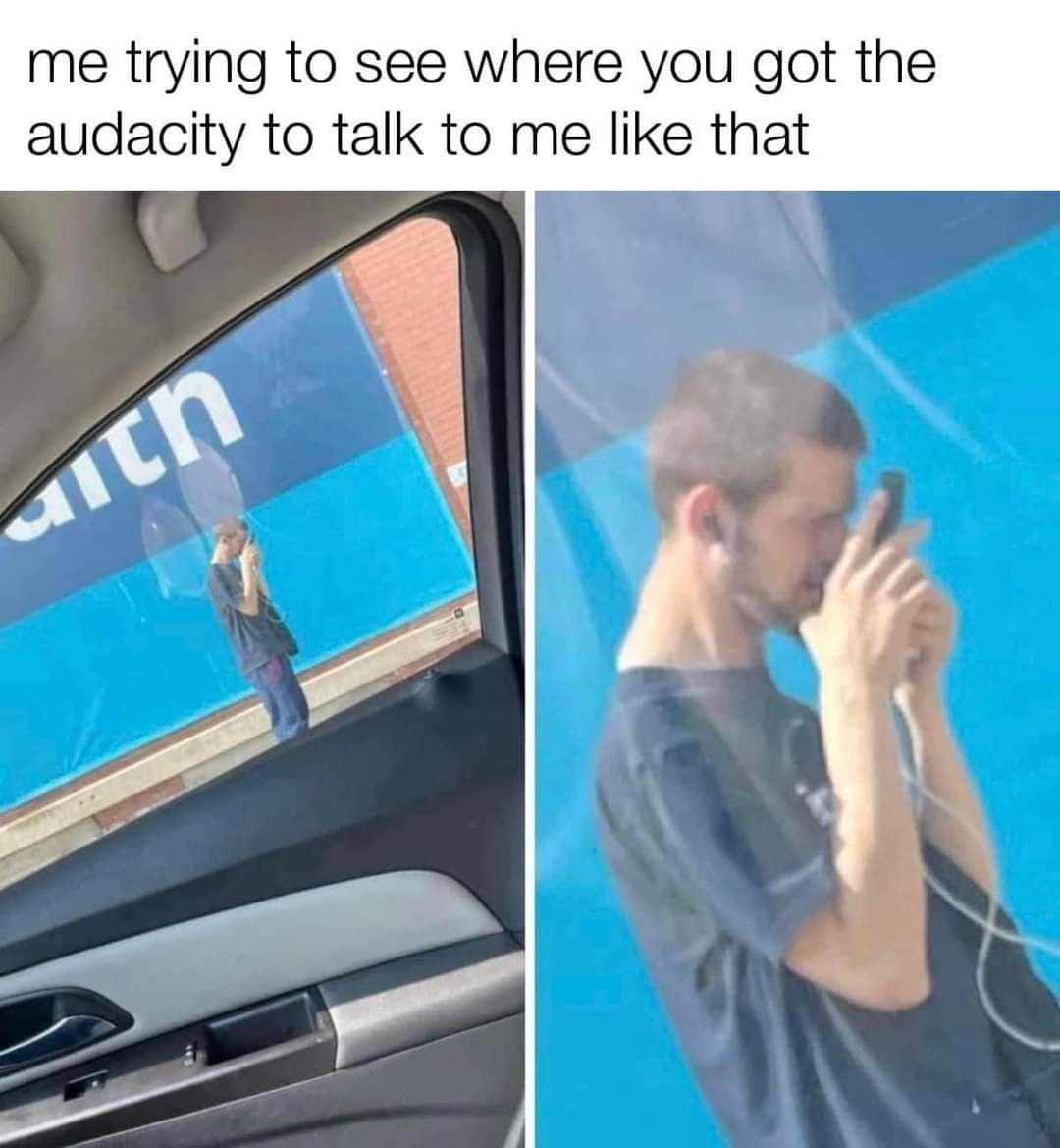 Me looking for where you found the audacity - meme