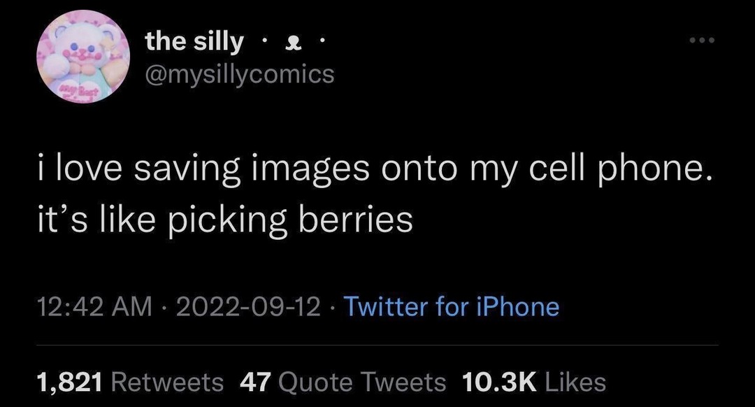 Saving pics on my phone feels like picking berries - meme