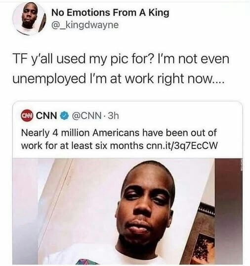 CNN used his pic for unemployment - meme