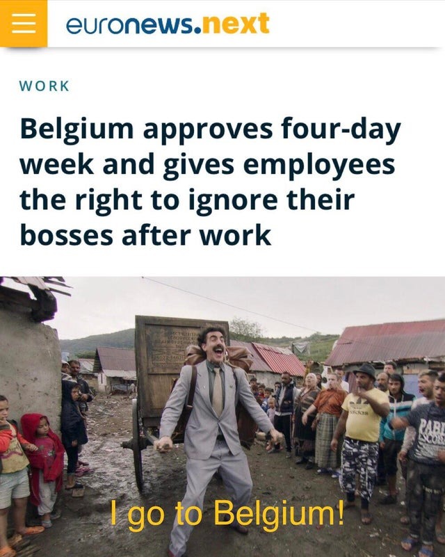 Belgium approves four-day week and gives emplyees the right to ignore their bosses after work - meme