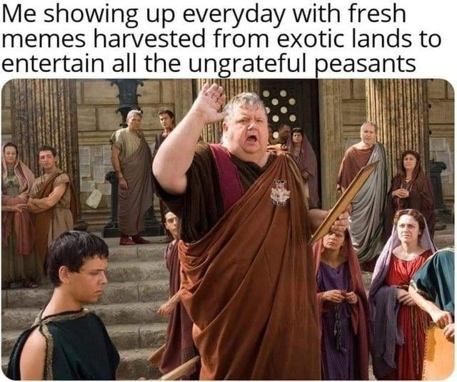 Ungrateful peasants - meme