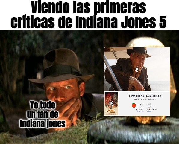 Primeras críticas de Indiana Jones 5, no se que esperar. ¿Alguien tiene ganas de verla? - meme