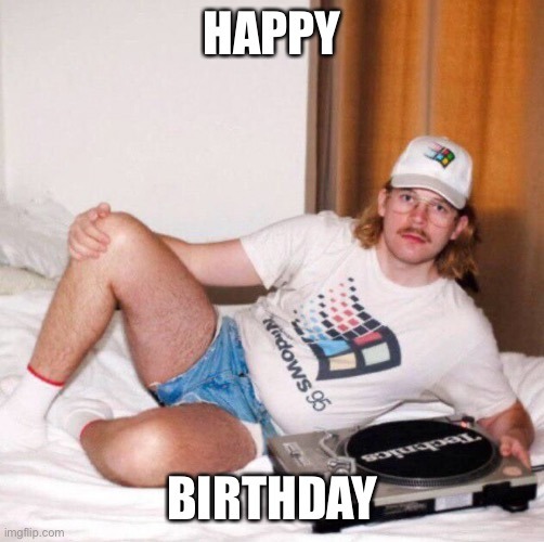 Birthday from the 90s - meme