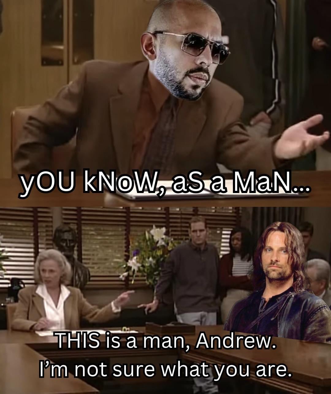 Andrew Tate, you are not a man - meme