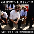 Well to be fair, BLM and Antifa deliver our food and supplies while the Truckers just burn shit down. Oh wait...