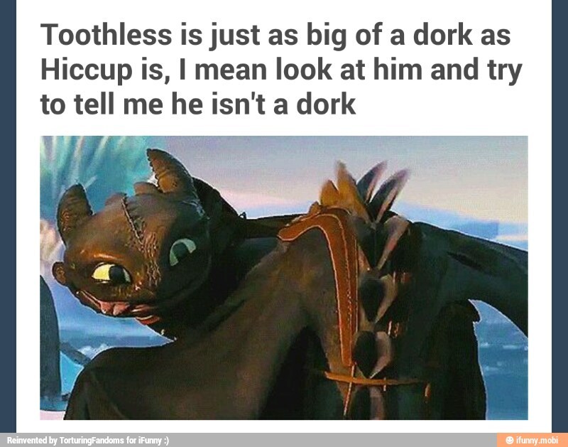 Ohhh Toothless Meme By Shadowopp899 Memedroid