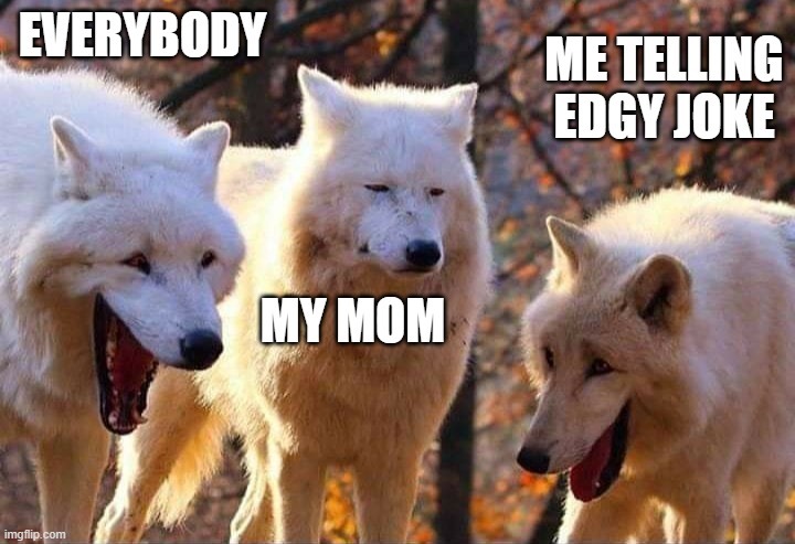 its always mom - meme