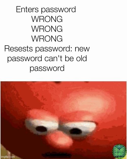 Password be like Part 2: - meme
