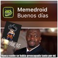 Buenos Días memedroiders :’)
