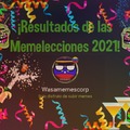 ¡Resultados de las Memelecciones 2021! ¡Felicidades!