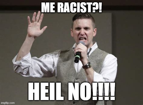 Me racist - Heil no! - meme
