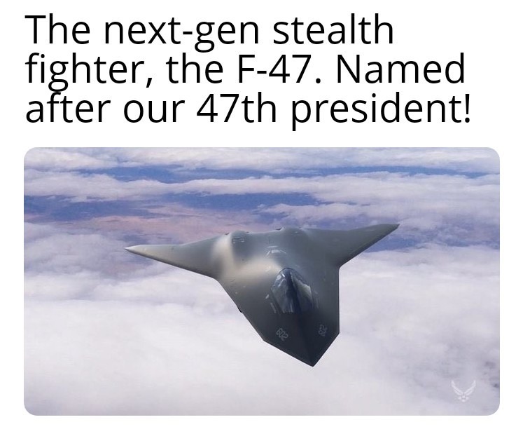 F-47 Stealth Fighter - meme