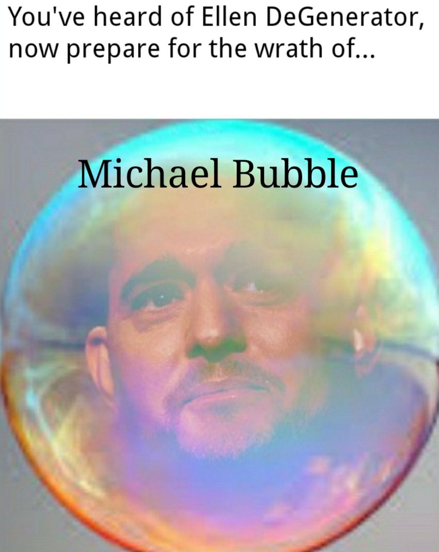 Michael Bubble - meme