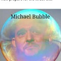 Michael Bubble