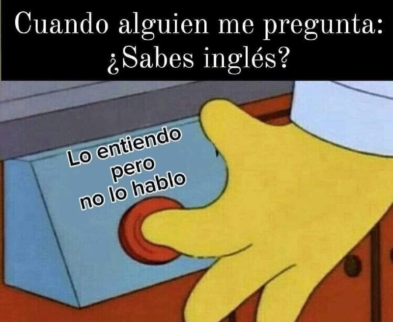 Sabés inglés? Lo entiendo pero lo hablo en sueños nomás - meme