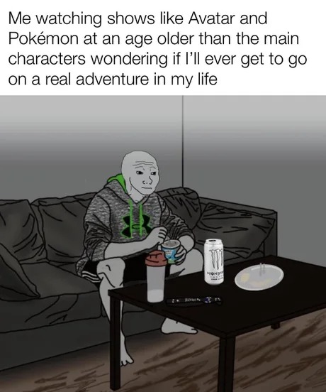 I'm ready for an adventure - meme