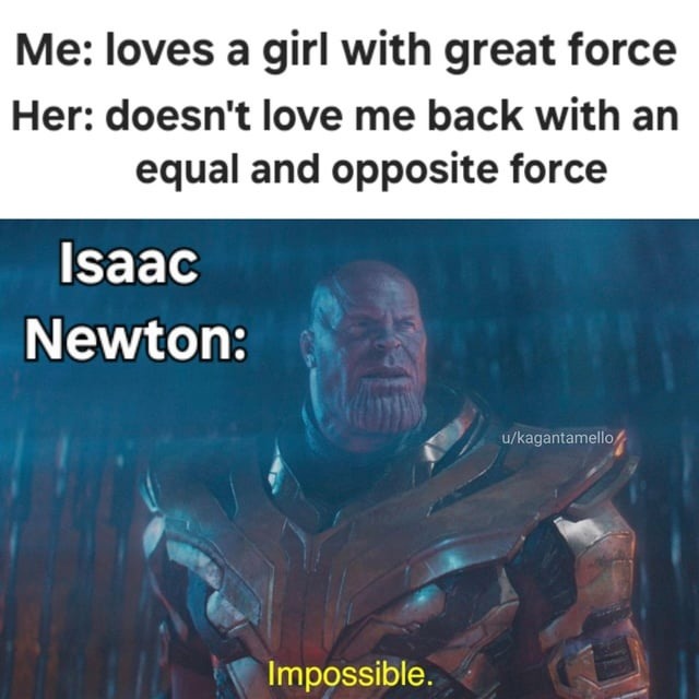 Newton said love must be equal and opposite. She said no - meme