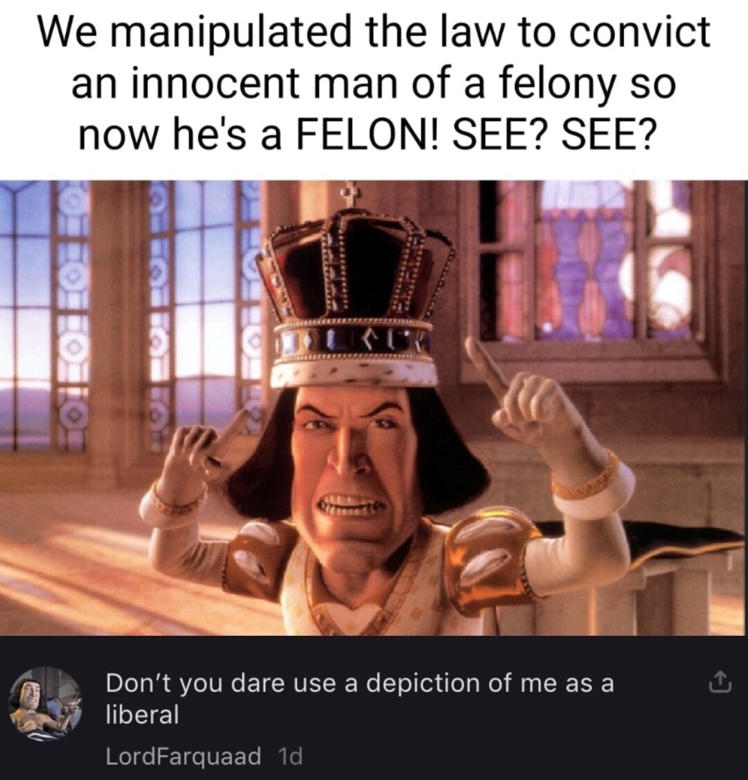 Lord Farquaad The Liberal Felon - meme
