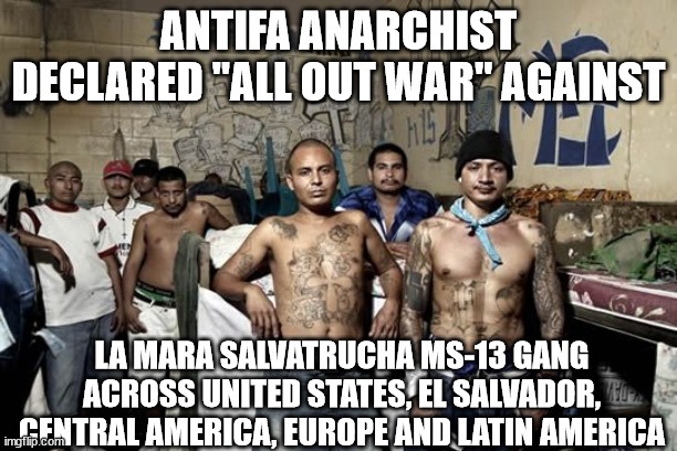 Antifa Anarchist VS La Mara Salvatrucha MS-13 Gang.  The Greatest fight Ever!!! - meme