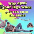 Pal que no entendió: ¿Por qué abrir tus piernas cuando puedes abrir la Biblia?