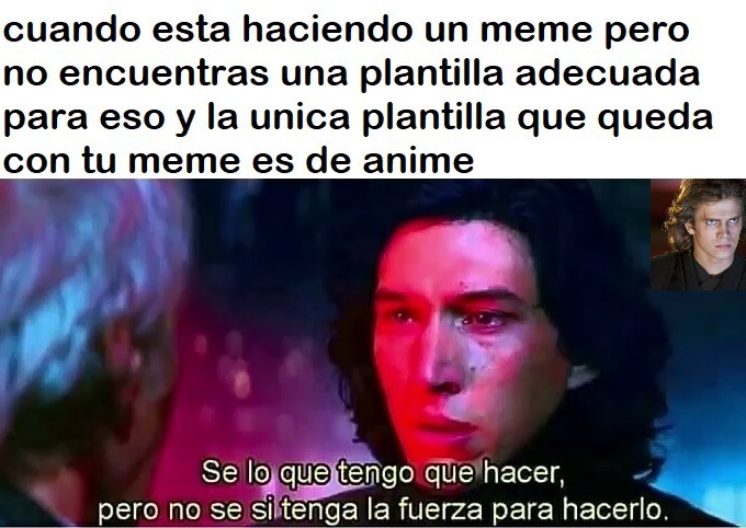Prefiero no hacer ni mrd ante que usar un plantilla de anime - meme