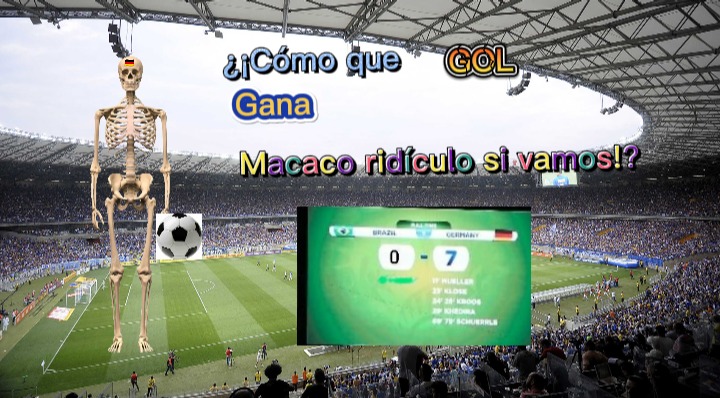 El estadio de fondo es el estadio en el que le marcaron el 7-1 a Brasil xd - meme